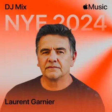 Apple Music NYE 2024 (DJ Mix) by Laurent Garnier