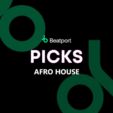 Beatport Picks Afro House 2024-02-16