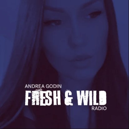 Fresh & Wild Radio - February 2024 Andrea Godin