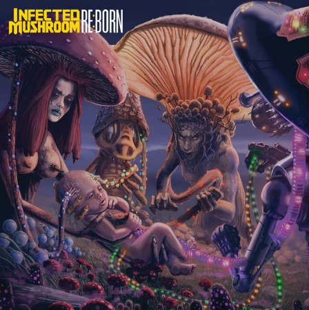 REBORN - Infected Mushroom