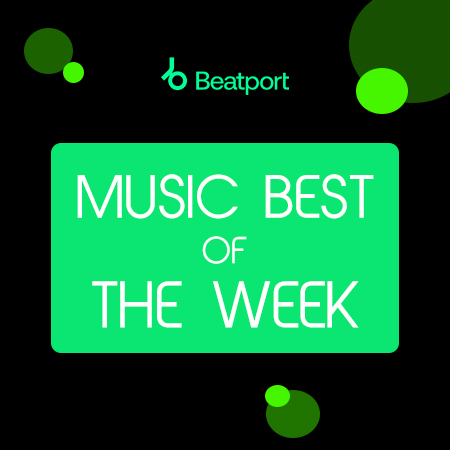 BEATPORT MUSIC BEST OF THE WEEK 2024-03-26