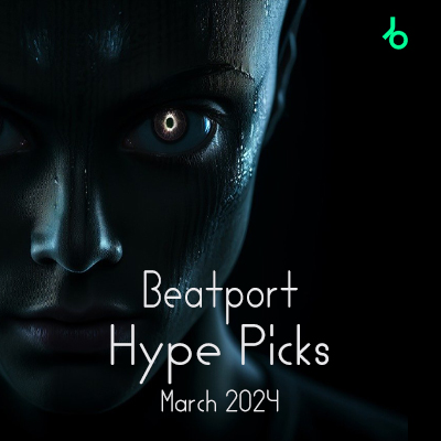 Beatport Hype Picks March 2024