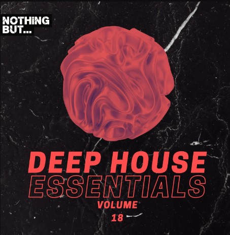 Nothing But… Deep House Essentials, Vol. 18