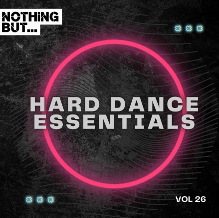 Nothing But... Hard Dance Essentials, Vol. 26