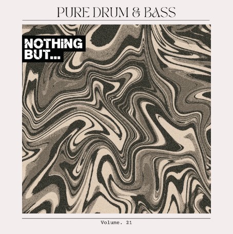 Nothing But... Pure Drum & Bass, Vol. 21