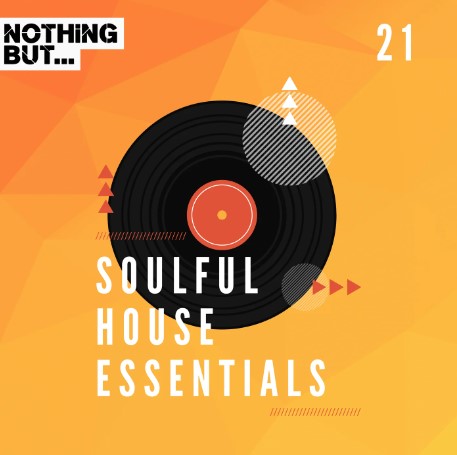 Nothing But... Soulful House Essentials, Vol. 21