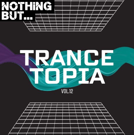 Nothing But... Trancetopia, Vol. 12