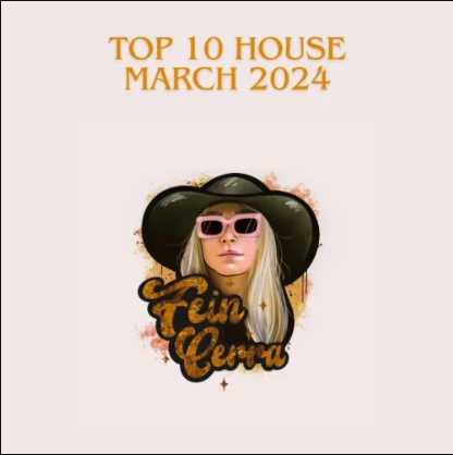 TOP CHART HOUSE – MARCH 2024 by Fein Cerra