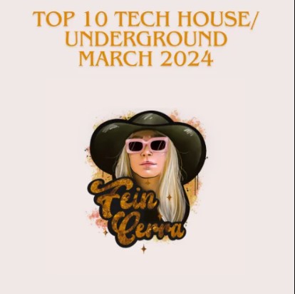 TOP CHART TECH HOUSE - MARCH 2024 by Fein Cerra