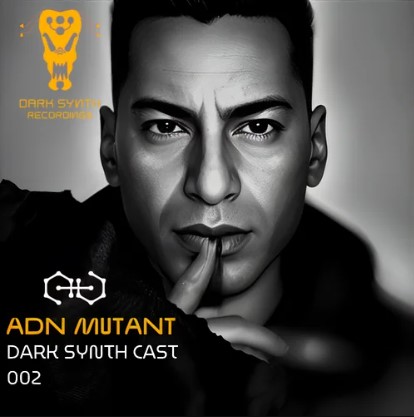 Dark Synth Cast 002 By Adn Mutant