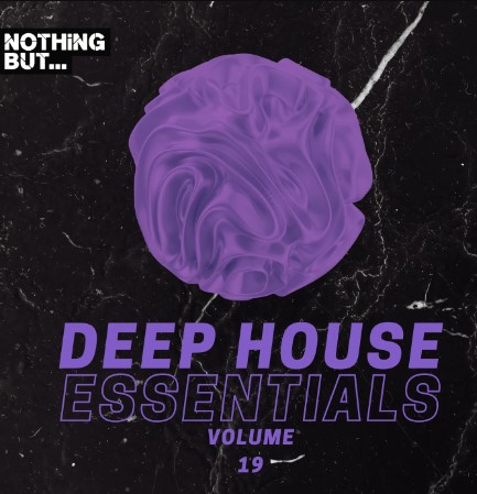 Nothing But... Deep House Essentials, Vol. 19