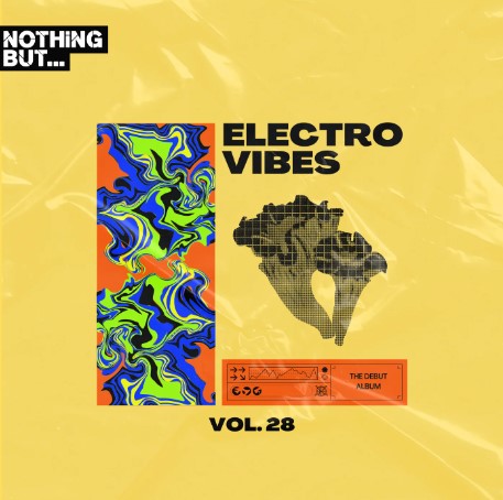 Nothing But... Electro Vibes, Vol. 28