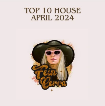 TOP 10 HOUSE APRIL 2024 by Fein Cerra