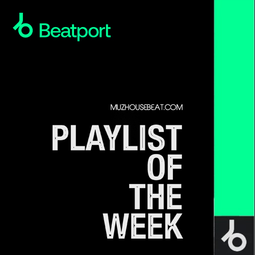 Beatport Playlist of the Week May 2024