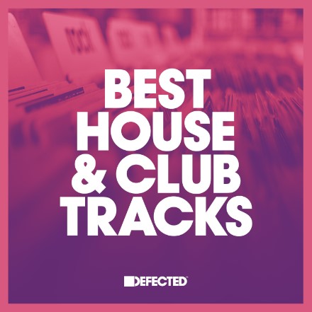 Defected Best House & Club Tracks 2024-05-25