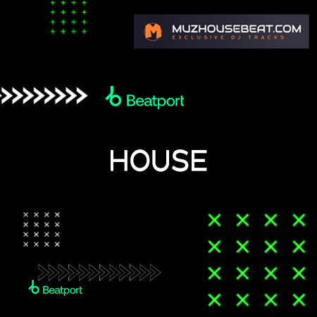 House Beatport Top Dj Tracks 2024