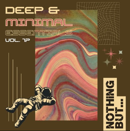 Nothing But... Deep & Minimal Essentials, Vol. 17