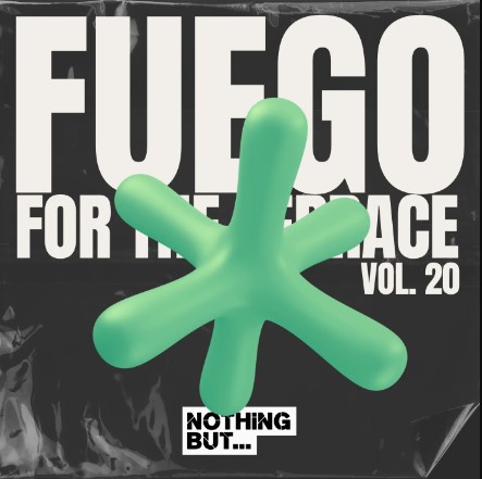 Nothing But... Fuego for the Terrace, Vol. 20