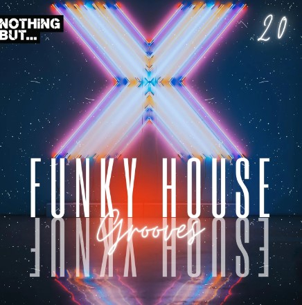 Nothing But… Funky House Grooves, Vol. 20