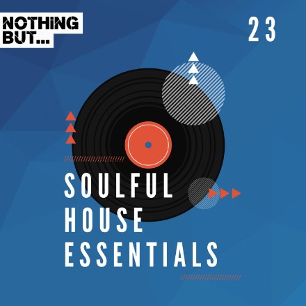 Nothing But... Soulful House Essentials, Vol. 23