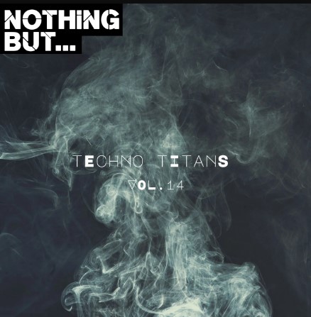 Nothing But... Techno Titans, Vol. 14