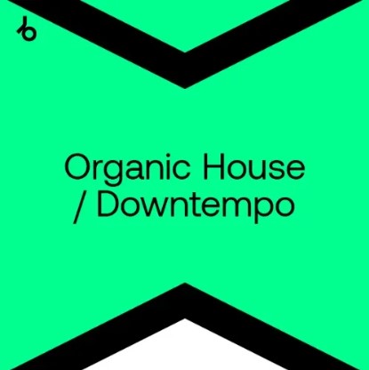 Beatport Top Best New Organic House / Downtempo: April 2024