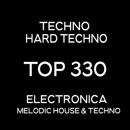 Hard Techno – Electronica -Top 330 Tracks