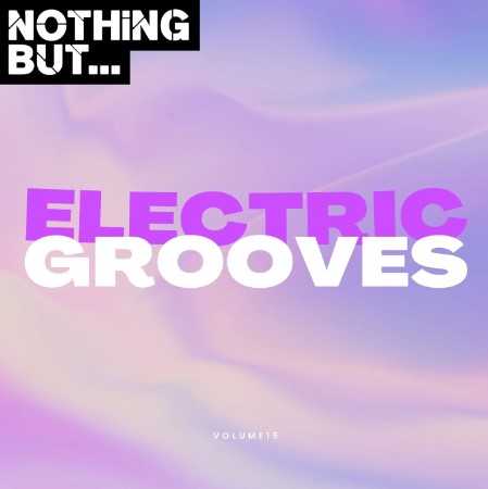 Nothing But… Electric Grooves, Vol. 15