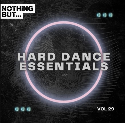 Nothing But... Hard Dance Essentials, Vol. 29