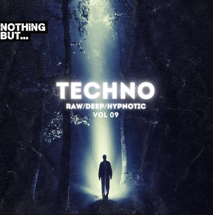 Nothing But. Techno (Raw/Deep/Hypnotic), Vol. 09