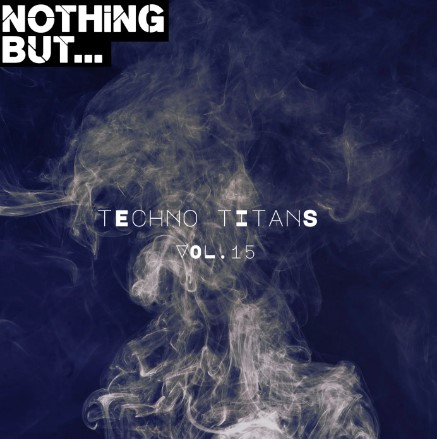 Nothing But... Techno Titans, Vol. 15