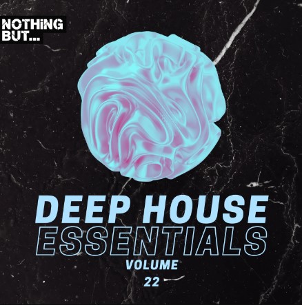 Nothing But… Deep House Essentials, Vol. 22