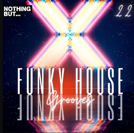 Nothing But... Funky House Grooves, Vol. 22