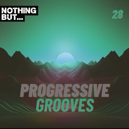 Nothing But... Progressive Grooves, Vol. 28