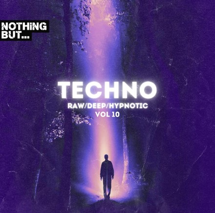 Nothing But. Techno (Raw / Deep / Hypnotic), Vol. 10