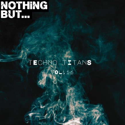 Nothing But… Techno Titans, Vol. 16