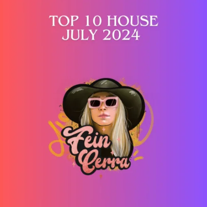 TOP TEN HOUSE JULY 2024 Fein Cerra