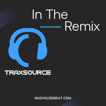 Traxsource In The Remix 2024