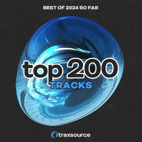 Traxsource Top 200 Tracks of 2024 So Far