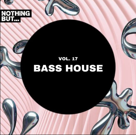 Nothing But… Bass House, Vol. 17