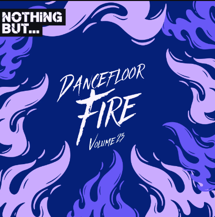 Nothing But... Dancefloor Fire, Vol. 23