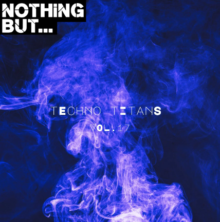 Nothing But... Techno Titans, Vol. 17