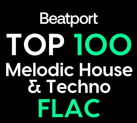 Beatport Top 100 Melodic House & Techno September 2024 flac