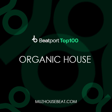 Beatport Top 100 Organic House September 2024