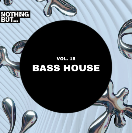 Nothing But… Bass House, Vol. 18