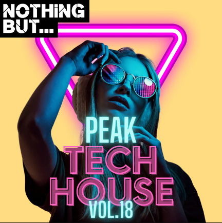 Nothing But… Peak Tech House, Vol. 18