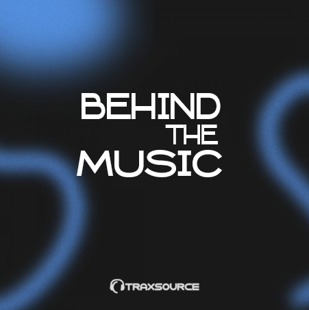 TRAXSOURCE BEHIND THE MUSIC 2024