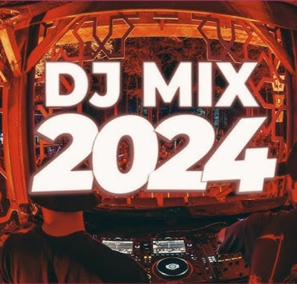 Dj Remixes and Mash ups 2024 Collection