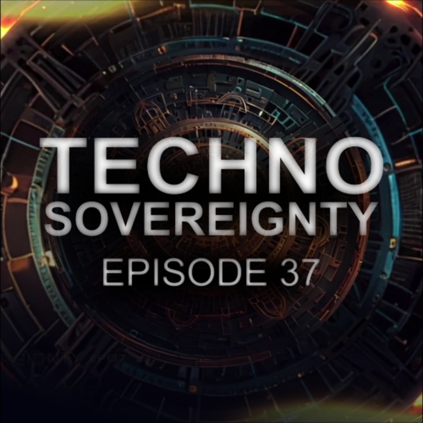 Techno Sovereignty EP37 Selection