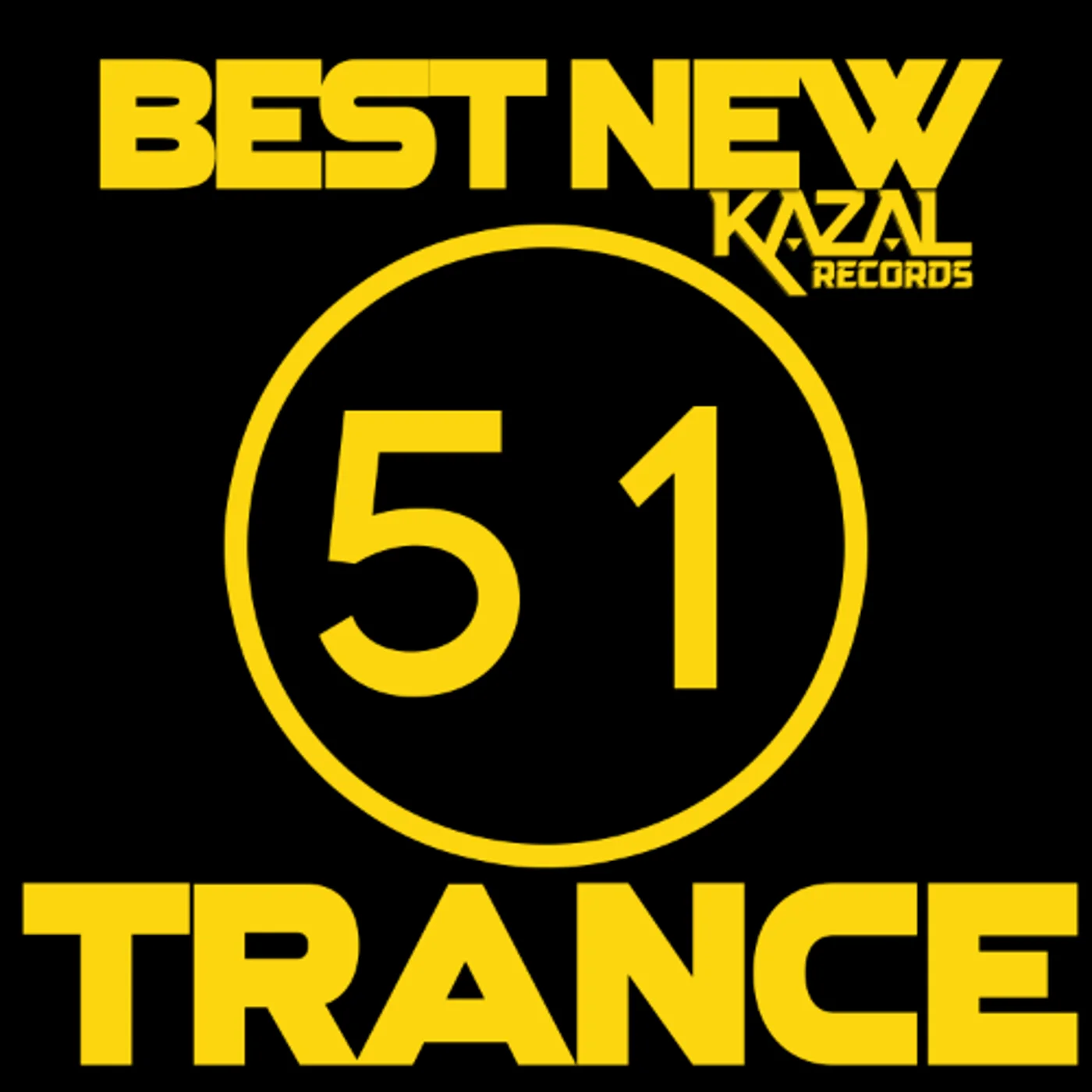 BEST NEW TRANCE #51 - KAZAL Records